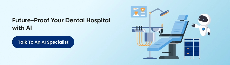 Future proof your dental hospital with AI