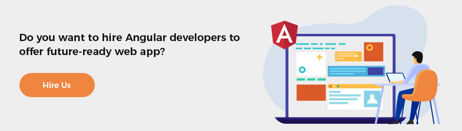 hire Angular developers to offer future-ready web app
