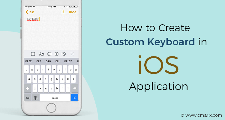 How To Create Custom Keyboard In iOS Application?