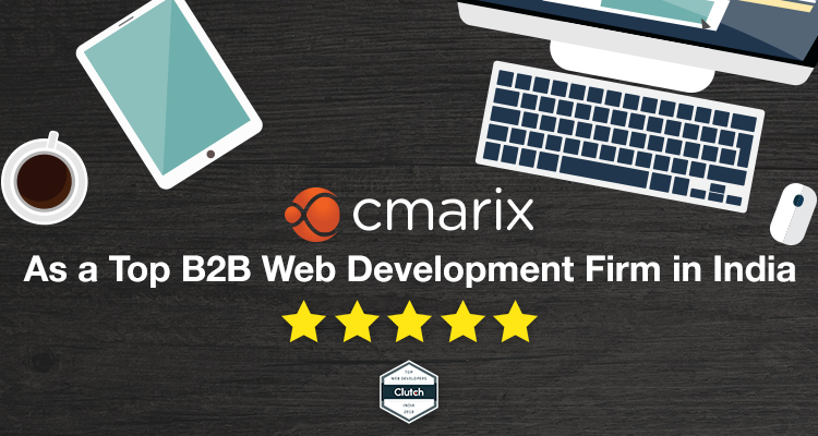 Clutch Ranks CMARIX As A Top B2B Web Development Firm in India