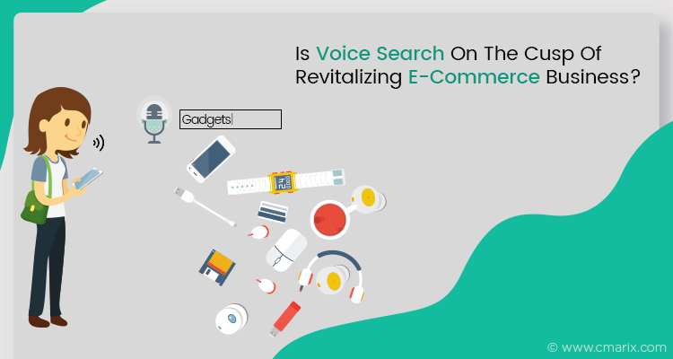 Is Voice Search On The Cusp Of Revitalizing E-Commerce Business?