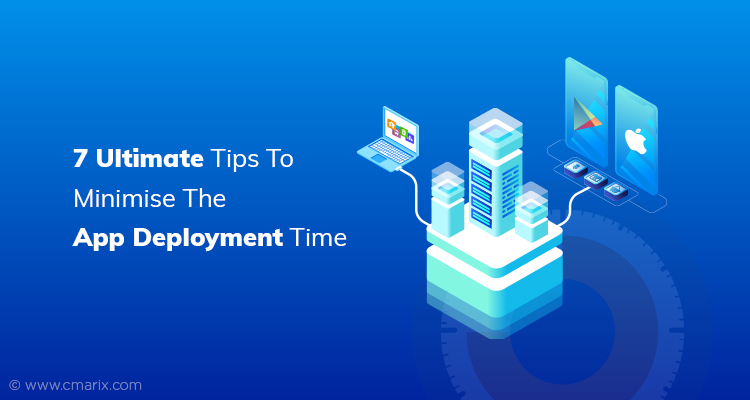 Effective Ways To Improve App Deployment Time