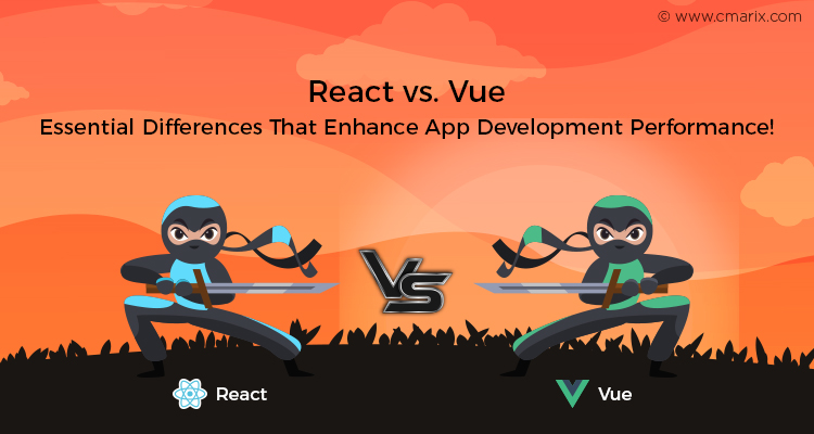 React vs Vue.js: The Differences Explained In The Context Of Real-World App Development