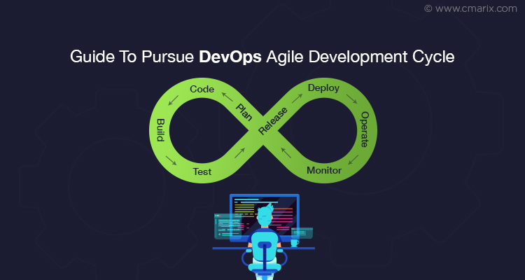 Guide To Pursue DevOps Agile Development Cycle