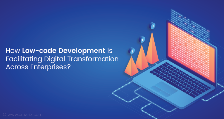 How Low-code Development is Facilitating Digital Transformation Across Enterprises?