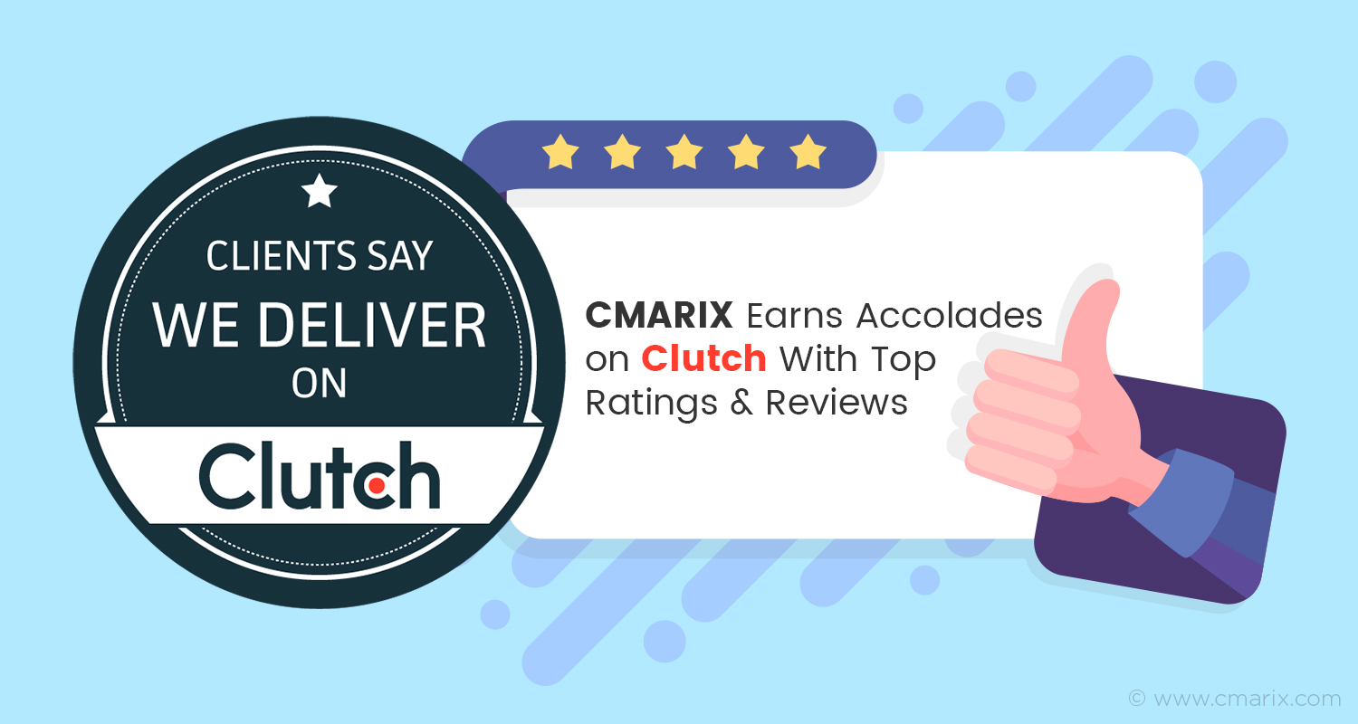 CMARIX Earns Accolades on Clutch With Top Ratings & Reviews