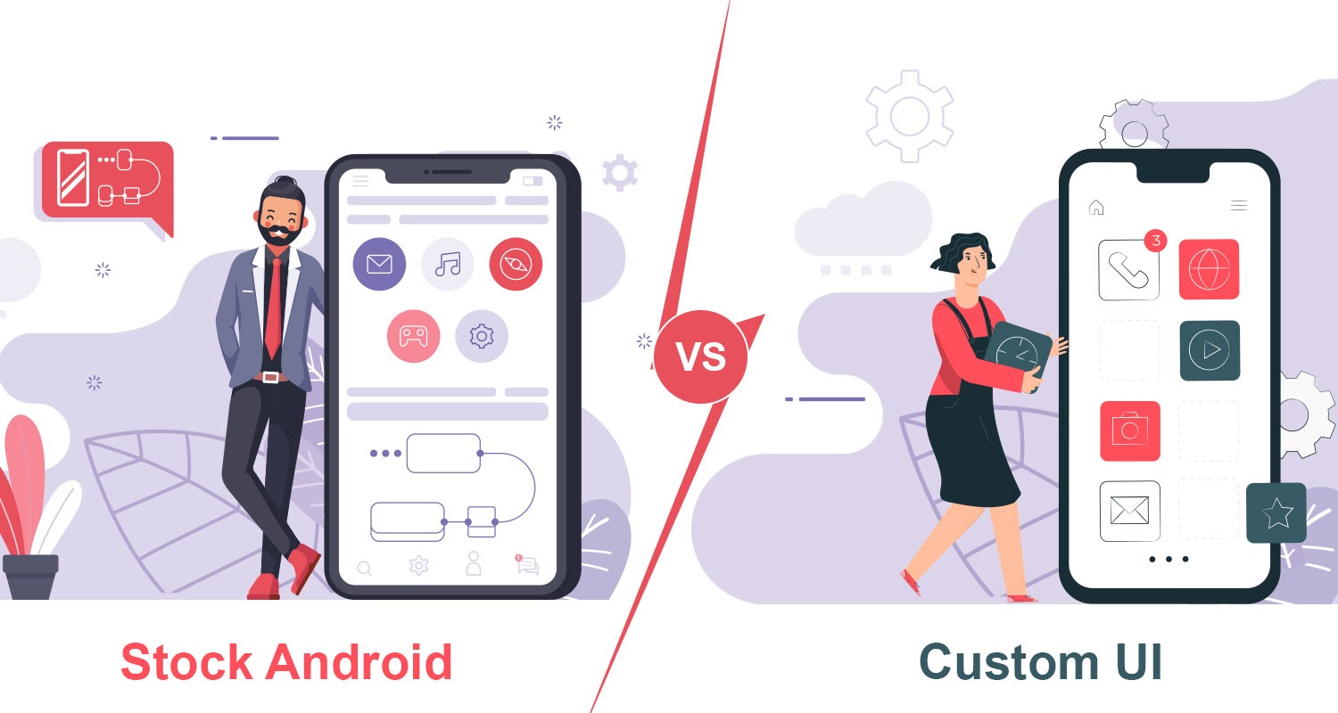 Stock Android vs Custom UI: Which of Them is Ideal?