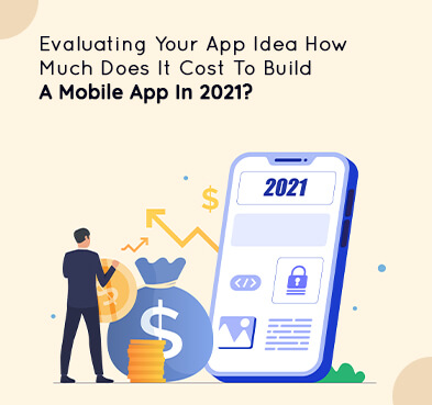 How Much Does It Cost to Make an App In 2022-23: Understanding App Development Cost