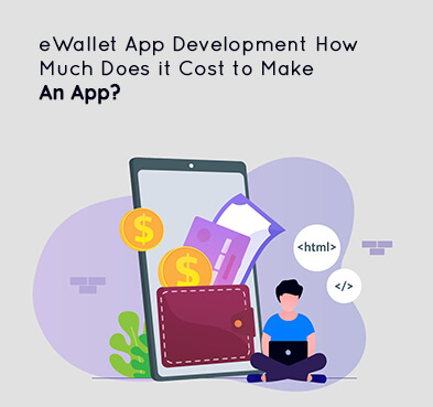 eWallet App Development : How Much Does it Cost to Make An App?